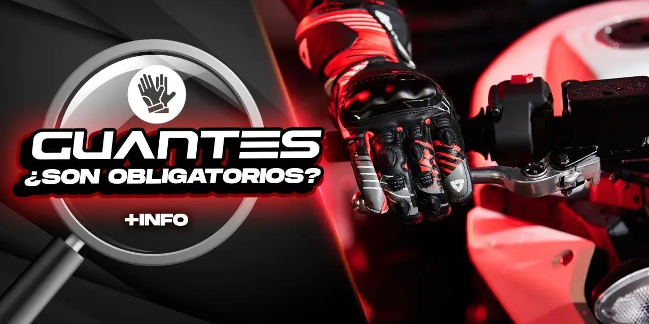Guantes de moto: ¿son obligatorios? Descubre por qué es obligatorio llevar guantes en moto para tu seguridad.